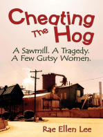 Cheating the Hog: A Sawmill. A Tragedy. A Few Gutsy Women.