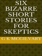 Six Bizarre Short Stories for Skeptics