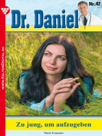 Dr. Daniel 47 – Arztroman: Zu jung, um aufzugeben