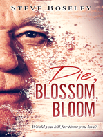 Die, Blossom, Bloom