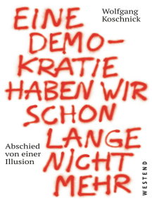 Eine Demokratie haben wir schon lange nicht mehr: Abschied von einer Illusion