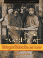 The Trail of Gold and Silver: Mining in Colorado, 1859-2009