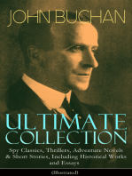 JOHN BUCHAN Ultimate Collection: Spy Classics, Thrillers, Adventure Novels & Short Stories, Including Historical Works and Essays (Illustrated): Scottish Poems, World War I Books & Mystery Novels like Thirty-Nine Steps, Greenmantle, Huntingtower, No Man's Land, Prester John and many more