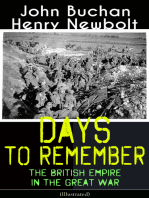 Days to Remember: The British Empire in the Great War (Illustrated): The Causes of the War; A Bird's-Eye View of the War; The Turn at the Marne; The Western Front; Behind the Lines; Victory