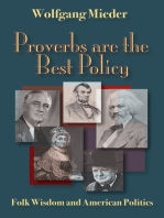 Proverbs Are The Best Policy: Folk Wisdom And American Politics
