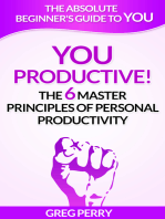 YOU: Productive! The 6 Master Principles of Personal Productivity