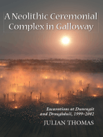 A Neolithic Ceremonial Complex in Galloway: Excavations at Dunragit and Droughduil, 1999–2002