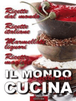 Il Mondo nella mia Cucina: Ricette dal mondo. Ricette italiane. Marmellate e liquori. Ricette magiche.