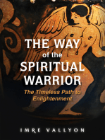 The Way of the Spiritual Warrior: The Timeless Path to Enlightenment