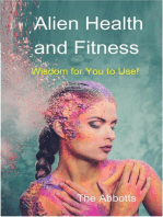 Alien Health and Fitness: Wisdom for You to Use!