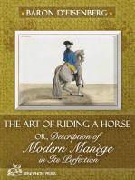 The Art of Riding a Horse, Or Description of Modern Manege: In Its Perfection