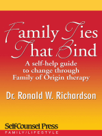 Family Ties That Bind: A self-help guide to change through Family of Origin therapy