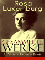 Gesammelte Werke: Aufsätze + Reden + Briefe: Über 150 Titel: Sozialreform oder Revolution + Briefe aus dem Gefängnis + Die Revolution in Russland + Die Krise der Sozialdemokratie + Zur Frage des Terrorismus in Rußland + Karl Marx…