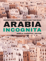 Arabia Incognita: Dispatches from Yemen and the Gulf