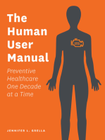 The Human User Manual: Preventive Healthcare One Decade At a Time