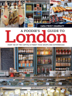 A Foodie's Guide to London: Over 100 of the Capital’s Finest Food Shops and Experiences