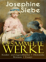 Gesammelte Werke: Kinder- und Jugendbücher + Historishe Romane + Essays: 75 Titel in einem Buch: Kasperle Geschichten + Deutsche Jugend in schwerer Zeit + Oberheudorfer Buben- und Mädelgeschichten + Joli + Die Schloßkinder auf Rabenburg + Kleinstadtkinder…