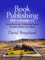 Book Publishing With InDesign CC: Using Desktop Publishing Power To Self-Publish Your Book