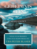 Geheimnis Sein - Meditationen: Wege zum Frieden und zur Selbstheilung