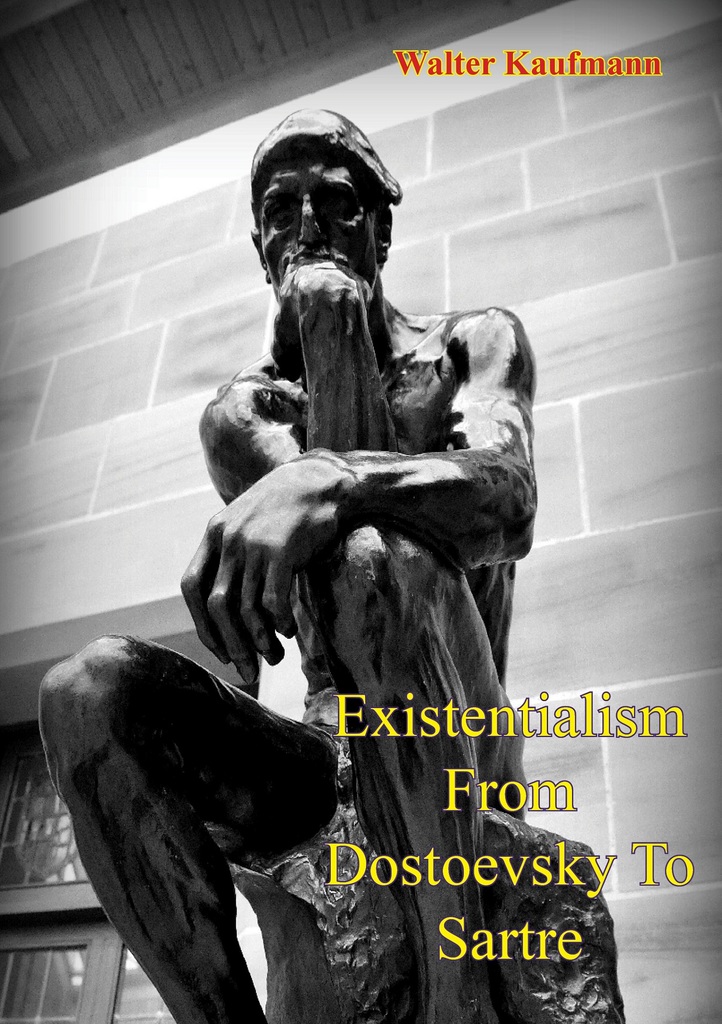 Existentialism From Dostoevsky To Sartre by Walter Kaufmann - Book