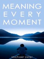 Meaning Every Moment: The Meaning Series