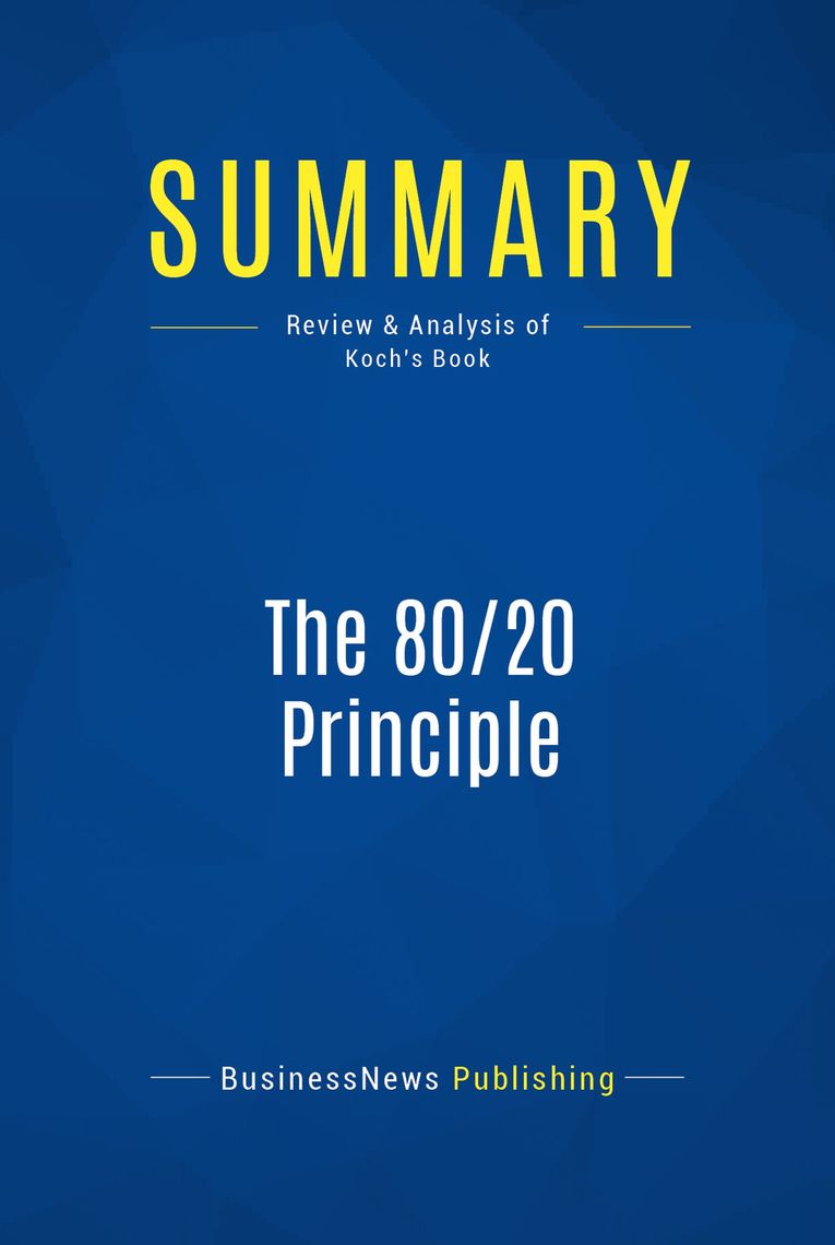 The 80/20 Principle (Review and Analysis of Koch's Book