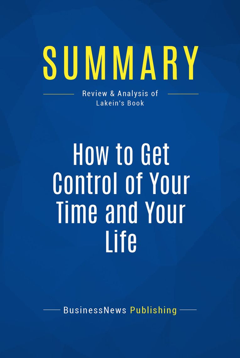 How to get control of your time and your life review and analysis of