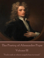 The Poetry of Alexander Pope - Volume III: “Fools rush in where angels fear to tread.”