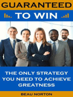 Guaranteed to Win: The Only Strategy You Need to Achieve Greatness