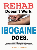 Rehab Doesn't Work, Ibogaine Does