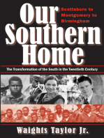 Our Southern Home: Scottsboro to Montgomery to Birmingham - The Transformation of the South in the Twentieth Century
