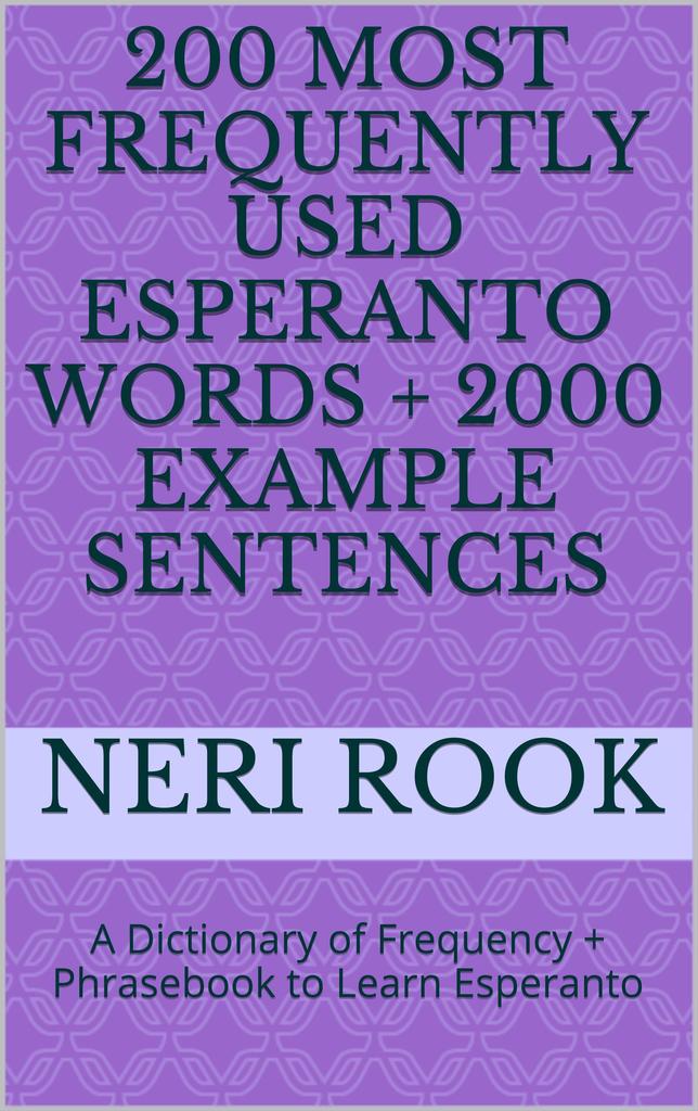 200 Most Frequently Used Esperanto Words + 2000 Example Sentences: A ...