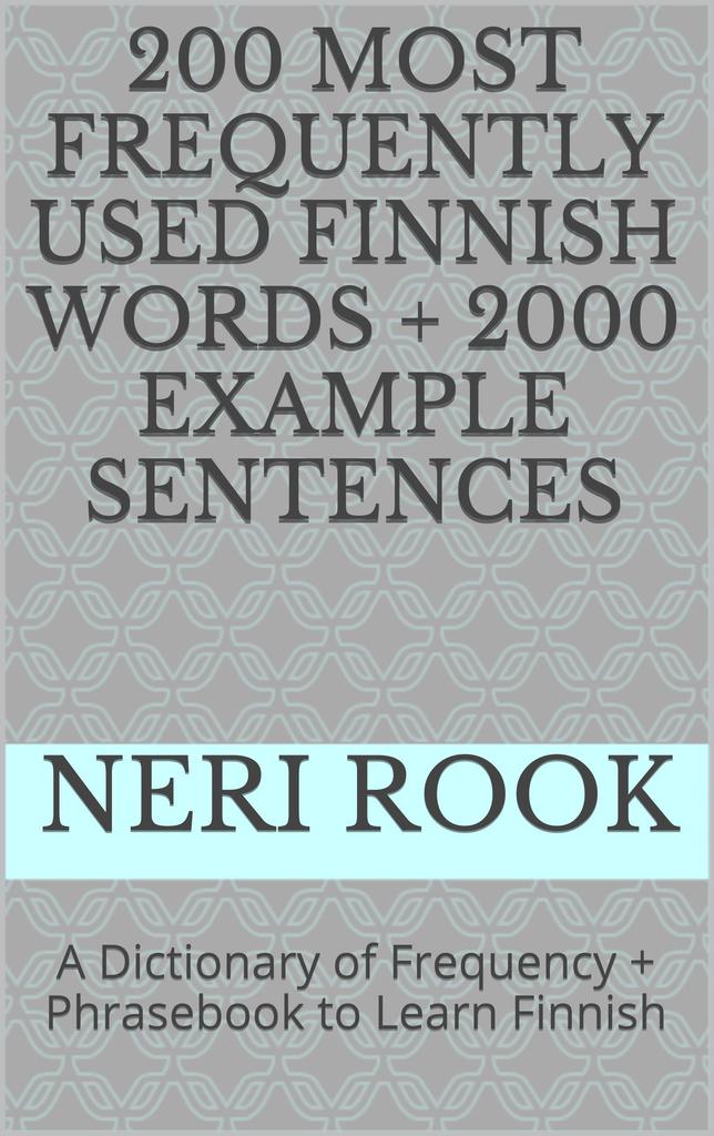 200 Most Frequently Used Finnish Words + 2000 Example Sentences: A ...
