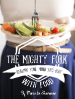 The Mighty Fork: Healing Your Mind and Body with Food