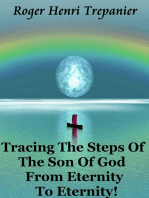 Tracing The Steps Of The Son Of God From Eternity To Eternity!