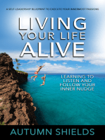 Living Your Life Alive: Learning to Listen and Follow Your Inner Nudge
