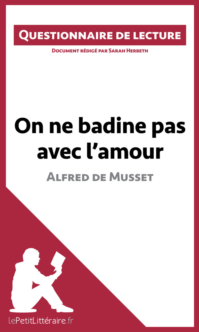 On Ne Badine Pas Avec L Amour D Alfred De Musset De Sarah Herbeth Lepetitlitteraire Livre Electronique Scribd