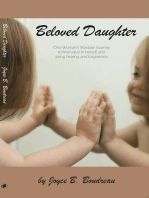 Beloved Daughter: One Woman's Shadow Journey to Find Value In Herself and Bring Healing and Forgiveness