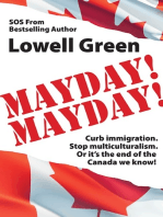 Mayday! Mayday!: Curb Immigration. Stop Multiculturalism. Or it's the end of the Canada we know!