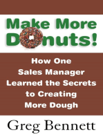 Make More Donuts!: How One Sales Manager Learned the Secrets to Creating More Dough