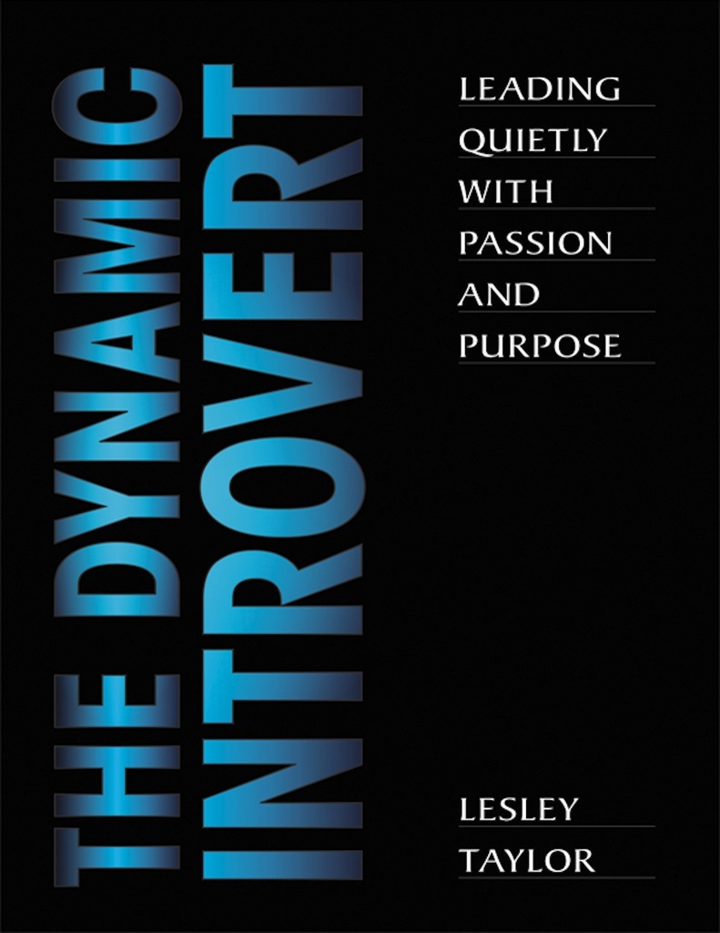 The Dynamic Introvert: Leading Quietly with Passion and Purpose by ...