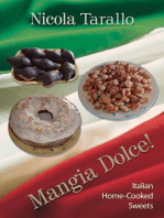 Mangia Dolce!: Italian Home-Cooked Sweets