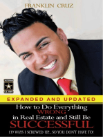 How to Do Everything Wrong In Real Estate and Still Be Successful: 139 Ways I Screwed Up...So You Don't Have to!