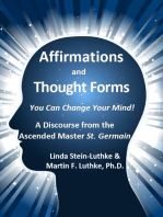 Affirmations and Thought Forms: You Can Change Your Mind! A Discourse from the Ascended Master ST. GERMAIN