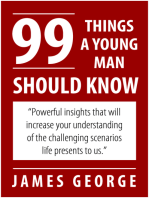 99 Things A Young Man Should Know: Powerful Insights That Will Increase Your Understanding of the Challenging Scenarios Life Presents to Us