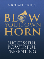 Blow Your Own Horn: Successful Powerful Presenting