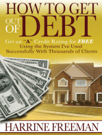 How to Get Out of Debt: Get an "A" Credit Rating for Free: Using the System I've Used Successfully With Thousands of Clients