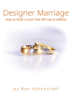 Designer Marriage: How to Build a Love That Will Last a Lifetime