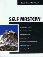 Self Mastery: Learning to Think, Learning to Intuit, Learning to Feel, Learning to Do, Learning to Communicate, Learning to Lead, Learning to Be