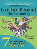 Live Life Beyond the Laundry: Strategies to Shift Life from Chaos to Calm
